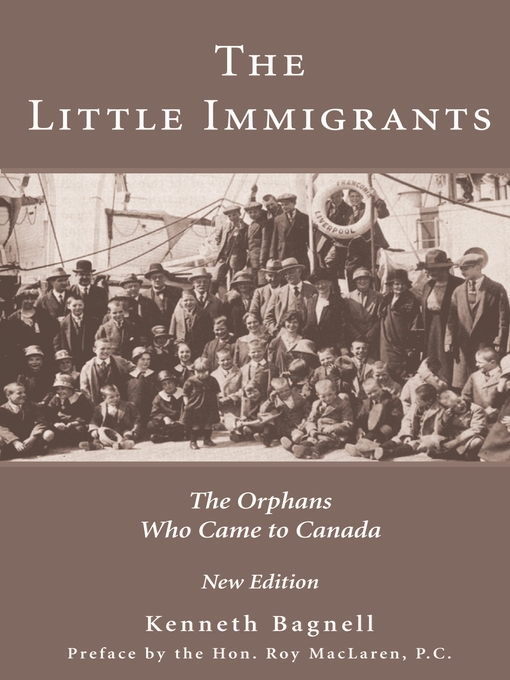 Title details for The Little Immigrants by Kenneth Bagnell - Available